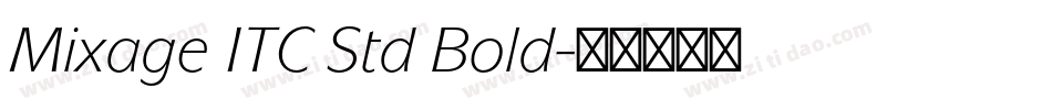 Mixage ITC Std Bold字体转换